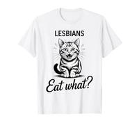 Lesbians Eat What Funny Cat LGBTQ Pun Gay Pride Adult Humor T-Shirt