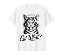 Lesbians Eat What Funny LGBTQ Gay Pun Pride Cat Adult Humor T-Shirt