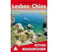 Lesbos · Chios: Die schönsten Wanderungen auf den Perlen der Ägäis. 43 Touren. Mit GPS-Tracks
