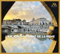 L'Escadron Volant de la Reine - Christine de Suède, Liberata