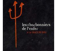 LesCharbonniers De L'Enfer - A La Grace De Dieu