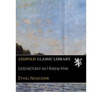 Leschetizky as I Knew Him