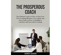 Lesedi - Prosperous Coach The Ultimate Guide on How to Start Your Own - X555z