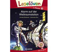 Leselöwen 1. Klasse - Alarm auf der Weltraumstation: Erstlesebuch Kinder ab 6 Jahre