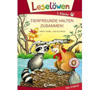 Leselöwen 1. Klasse - Tierfreunde halten zusammen!: Großbuchstabenausgabe