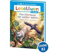 Leselöwen 2. Klasse - Das geheime Leben der Tiere - Das Abenteuer der weißen Wölfin: Die Nr. 1 für den Leseerfolg - Mit Leselernschrift ABeZeh - Erstlesebuch für Kinder ab 7 Jahren