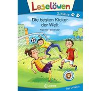 Leselöwen 2. Klasse - Die besten Kicker der Welt: Erstlesebuch für Kinder ab 6 Jahre
