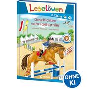Leselöwen 2. Klasse - Geschichten vom Reitturnier: Mit Leselernschrift ABeZeh - Pferdegeschichte - Erstlesebuch für Kinder ab 7 Jahren