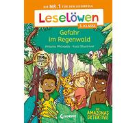 Leselöwen 3. Klasse - Amazonas-Detektive: Gefahr im Regenwald: Die Nr. 1 für den Leseerfolg - Mit Leselernschrift ABeZeh - Lesespaß für Kinder ab 8 Jahren