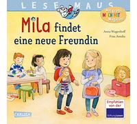 LESEMAUS 211: Mila findet eine neue Freundin: Eine einfühlsame Geschichte über Freundschaft im Kindergarten | Ideal zum gemeinsamen Anschauen und Vorlesen.