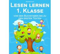 Lesen lernen 1. Klasse - von den Buchstaben bis zu den ersten Texten: Das große Übungsbuch für Leseanfänger und Erstleser (in Farbe)