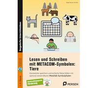 Lesen und Schreiben mit METACOM-Symbolen: Tiere: Ganzwörter speichern und einfache Sätze bilden mit optional verwendbaren MetaTalk-Symbolpfaden - GE (1. bis 4. Klasse)