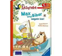 Leserabe - 1. Lesestufe: Max und Biber segeln los!