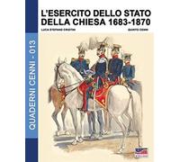 L'esercito dello stato della Chiesa 1683-1870