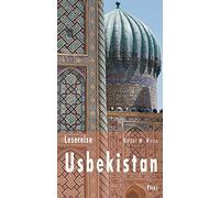 Lesereise Usbekistan: Fahrtensuchen an der Seidenstrae, Weiss 9783711711137.