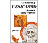 L'esicasmo. Che cos'è come lo si vive