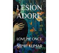 LESION ADORE: LOVE ME ONCE