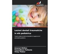 Lesioni dentali traumatiche in età pediatrica: Traumi e lesioni ai denti nei bambini: Un approccio di odontoiatria pediatrica