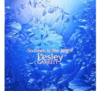Lesley Garrett - So Deep Is the Night