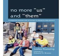 Lesley Roessing No More "Us" & "Them" : Classroom Lessons & Activities to in White Lesley Roessing White