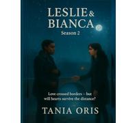 Leslie and Bianca: Season 2. Love crossed boarders - But will hearts survive the distance?