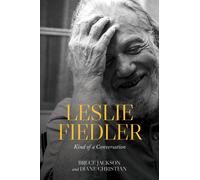 Leslie Fiedler : Kind of a Conversation