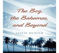 Leslie Hunter The Bog, the Bahamas, & Beyond Paperback Book Leslie Hunter Multicolor