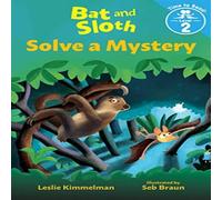 Leslie Kimmelman Bat & Sloth Solve a Mystery Hardback Book Leslie Kimmelman Multicolor