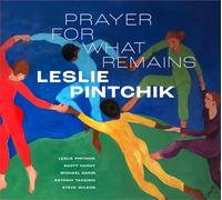 Leslie Pintchik - Prayer for What Remains