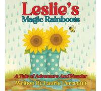 Leslie’s Magic Rainboots A Tale of Adventure and Wonder