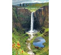 LESOTHO GUIDA DI VIAGGIO 2026: Cose da fare, avventure in montagna, cascate, sci ad Afriski, cultura locale, itinerari, budget, alloggio e consigli di trasporto per i visitatori alla prima esperienza