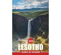 LESOTHO Guida di viaggio 2026: Esplorare gli altopiani del Lesotho, la cultura e i consigli di viaggio per l'avventura