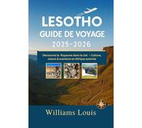 Lesotho Guide de voyage 2025-2026: Découvrez le Royaume dans le ciel - Culture, nature & aventure en Afrique australe