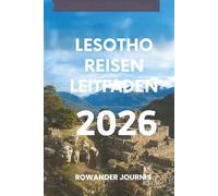 LESOTHO REISEN LEITFADEN 2026: Entdecken Sie das Herz des einzigartigen Königreichs im südlichen Afrika
