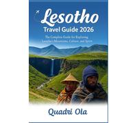 Lesotho Travel Guide 2026: The Complete Guide for Exploring Lesotho’s Mountains, Culture, and Spirit