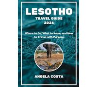LESOTHO TRAVEL GUIDE 2026: Where to Go, What to Know, and How to Travel with Purpose