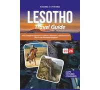 LESOTHO TRAVEL GUIDE 2026: Your Complete exposure to Culture, Adventure, and Stress-Free Tour to the Mountain Kingdom