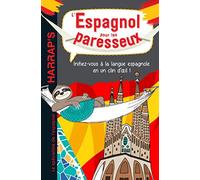 L'espagnol pour les paresseux: Initiez-vous à la langue espagnole en un clin d'oeil !