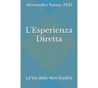 L'Esperienza Diretta: La Via della Non-Dualità