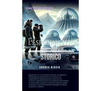 L'Esperimento Storico: Un viaggio oltre i confini del tempo e della morale.: 1 (Echi del passato)