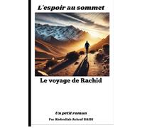 L'espoir au sommet Le voyage de Rachid: roman motivation story telling