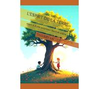 L'ESPRIT DE LA TERRE: AIDEN & ELARA rencontrent l'esprit de la terre (AIDEN & ELARA ET LES CINQ ELEMENTS)