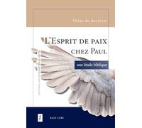 L'Esprit de paix chez Paul: une étude biblique (1) (Doctoral and Post-Doctoral)