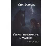 L'Esprit du Domaine d'Avallon: L’intégrale