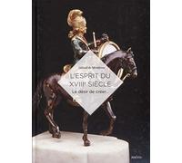 L'Esprit du XVIIIe siècle: Le désir de créer...