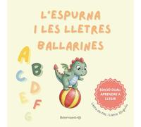 L'Espurna i les Lletres Ballarines: Conte per Aprendre a Llegir amb Lletra de Pal i Lletra Lligada (Edició Dual per a Primers Lectors) (Món Màgic d'Aprenentatge)