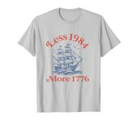 less 1984 more 1776 Patriotic Political democracy 4th July T-Shirt