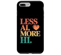 Less AI More HI - Human Connection Heart Quote Case for iPhone 7 Plus/8 Plus