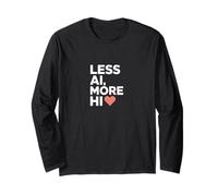 Less AI More HI - Human Connection Heart Quote Long Sleeve T-Shirt