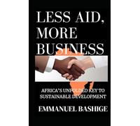 Less Aid, More Business: Africa’s Unfolded Key to Sustainable Development